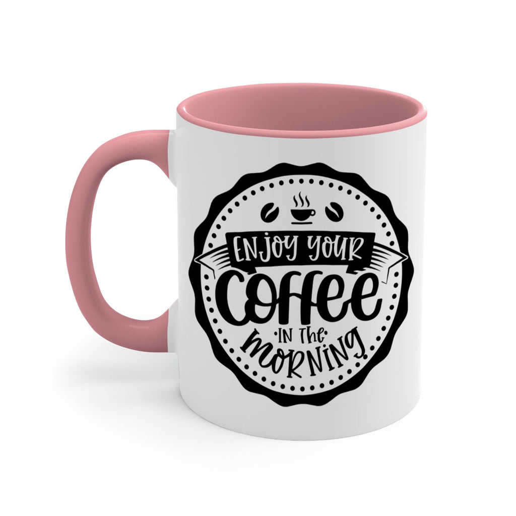 enjoy your coffee in the morning 126#- coffee-Mug / Coffee Cup
