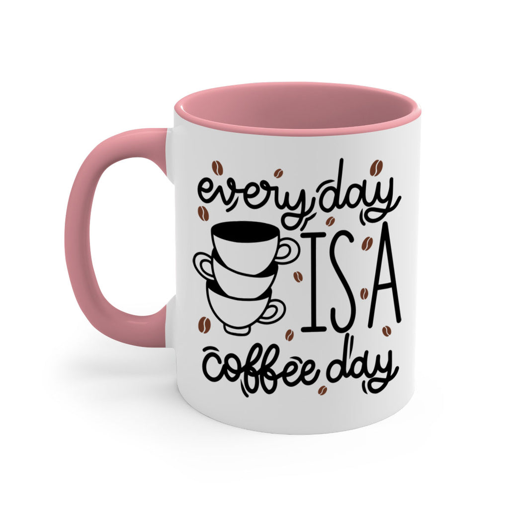 everyday is a coffee day 125#- coffee-Mug / Coffee Cup