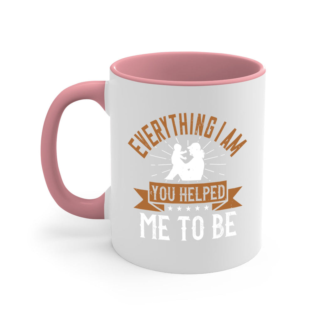 everything i am you helped me to be 188#- mom-Mug / Coffee Cup