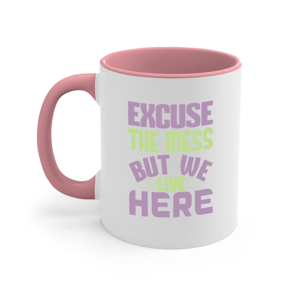excuse the mess but we live here Style 34#- cleaner-Mug / Coffee Cup