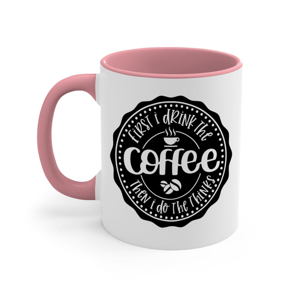 first i drink the coffee then i do the thinks 121#- coffee-Mug / Coffee Cup