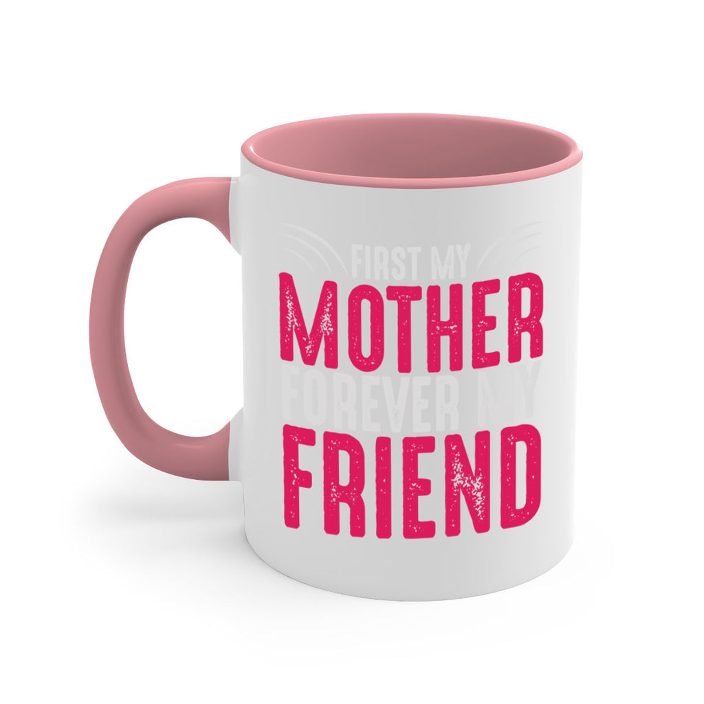 first my mother forever my friend 182#- mom-Mug / Coffee Cup