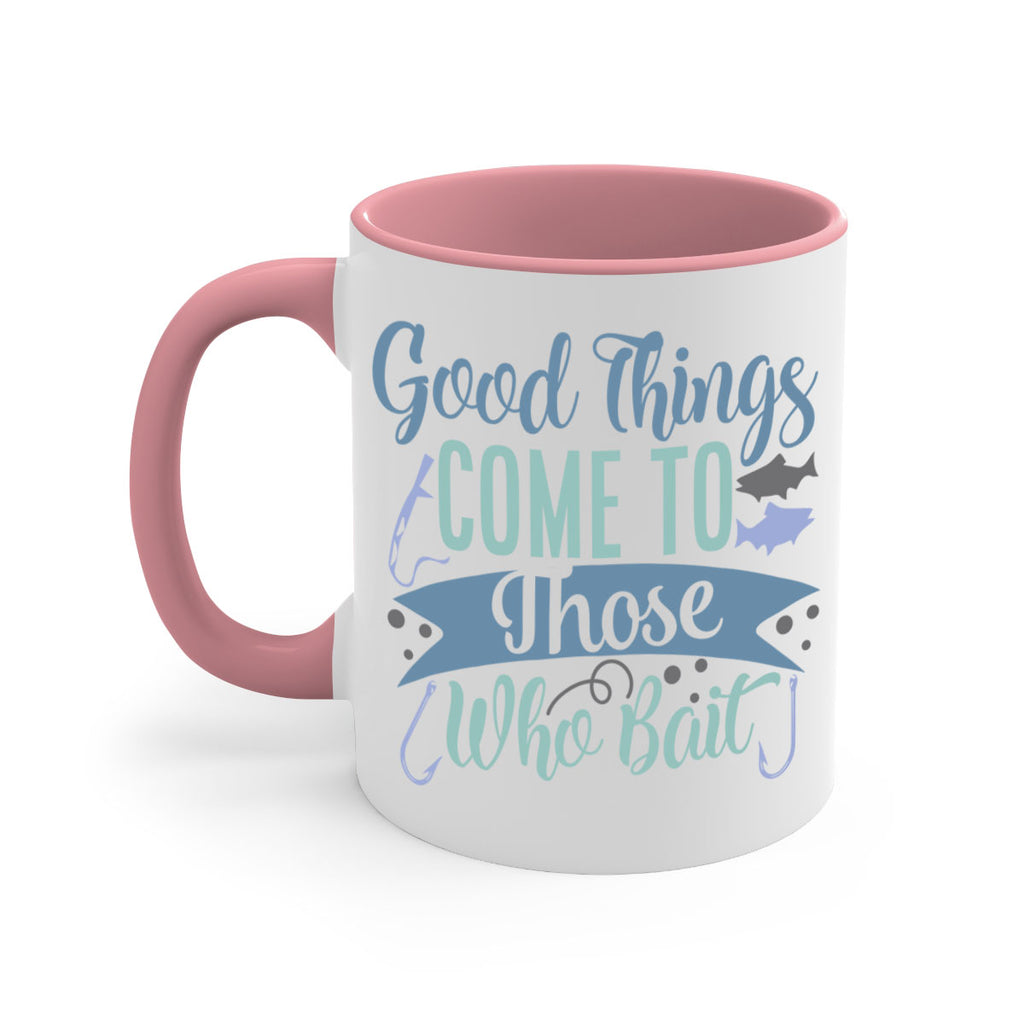 good things come to those who bait 219#- fishing-Mug / Coffee Cup