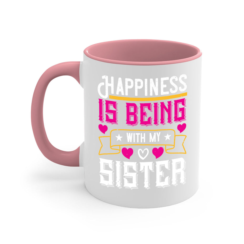 happiness is being with my sister 26#- sister-Mug / Coffee Cup