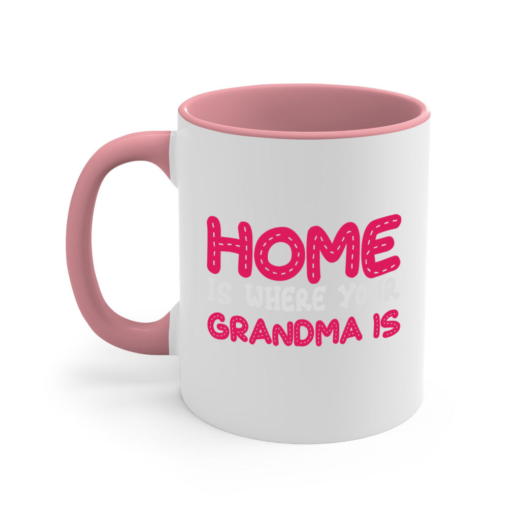 home is where your grandma is 168#- mom-Mug / Coffee Cup