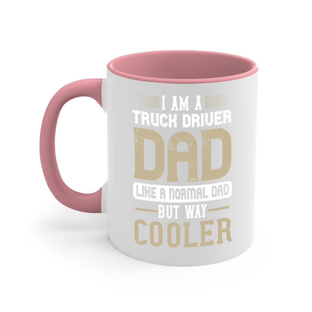 i am a truck driver dad like a normal dad but way cooler Style 48#- truck driver-Mug / Coffee Cup