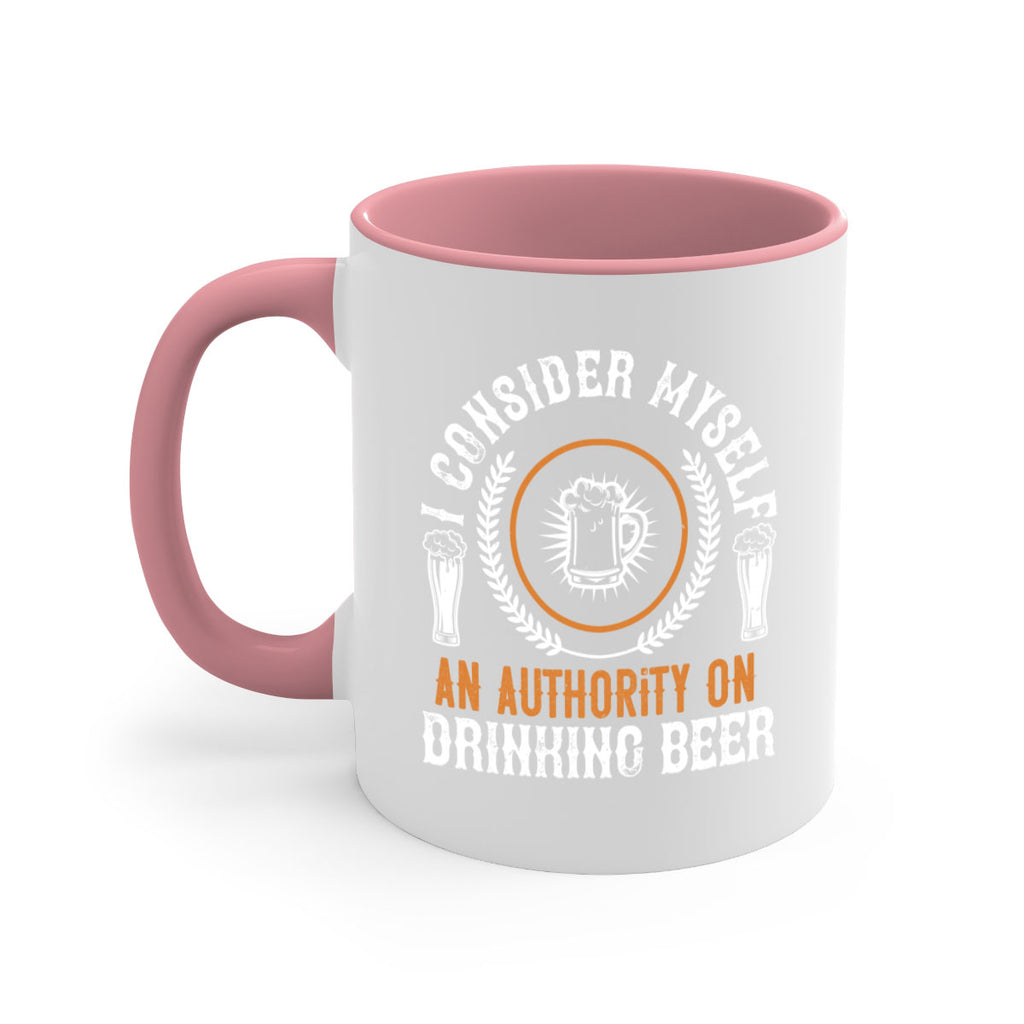 i consider myself an authority on drinking beer 84#- beer-Mug / Coffee Cup