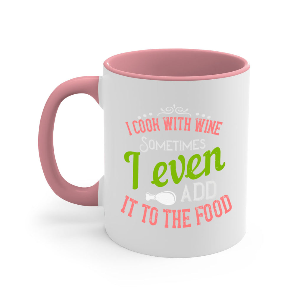 i cook with wine sometimes i even add it to the food 34#- cooking-Mug / Coffee Cup