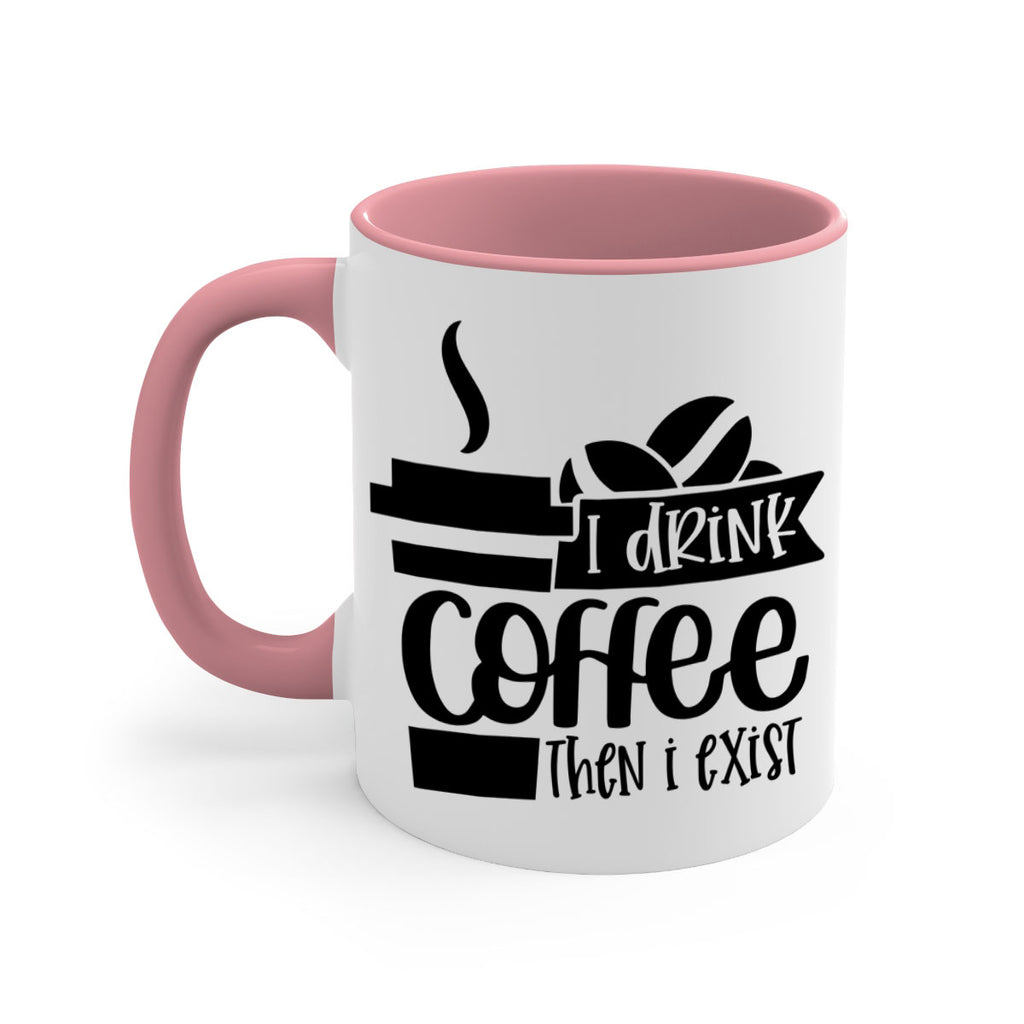 i drink coffee then i exist 105#- coffee-Mug / Coffee Cup