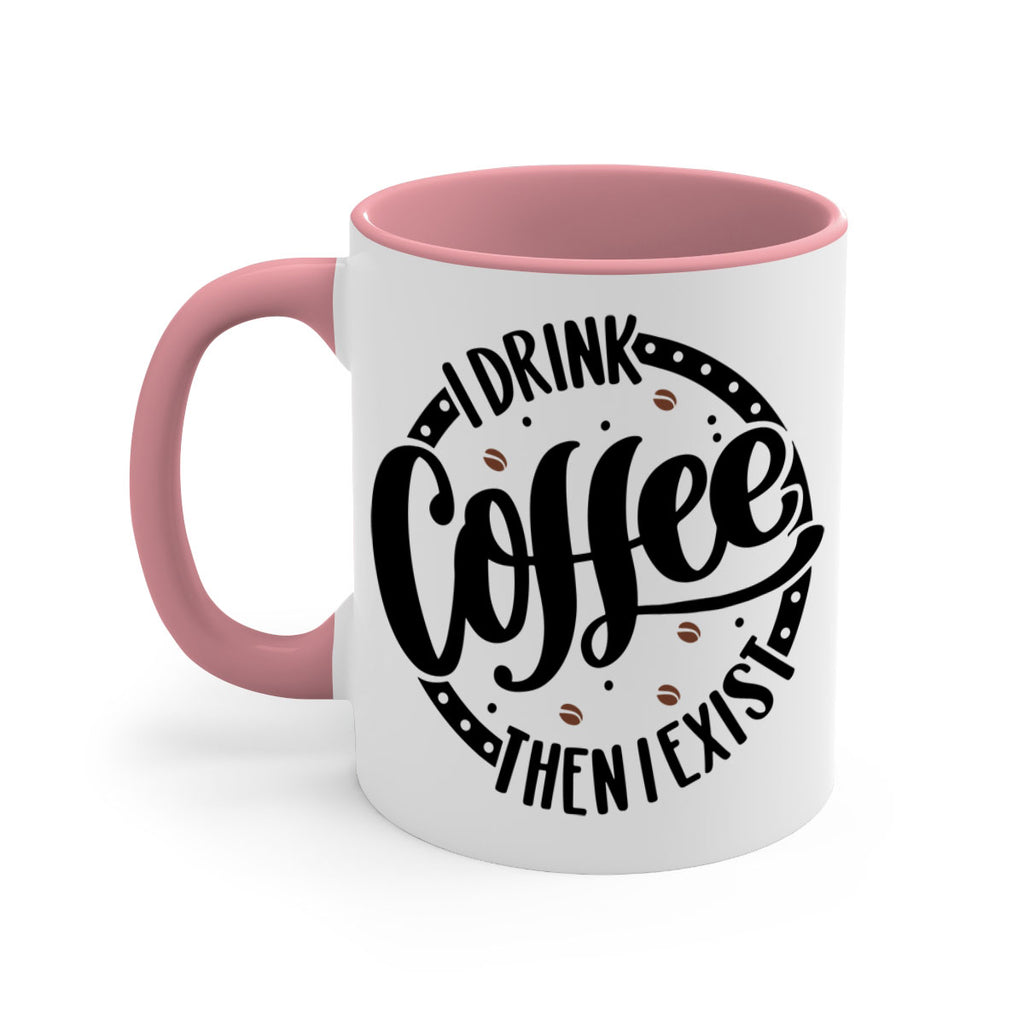 i drink coffee then i exist 106#- coffee-Mug / Coffee Cup