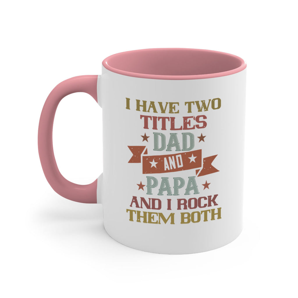 i have two titles dad and papa and i rock 40#- grandpa-Mug / Coffee Cup
