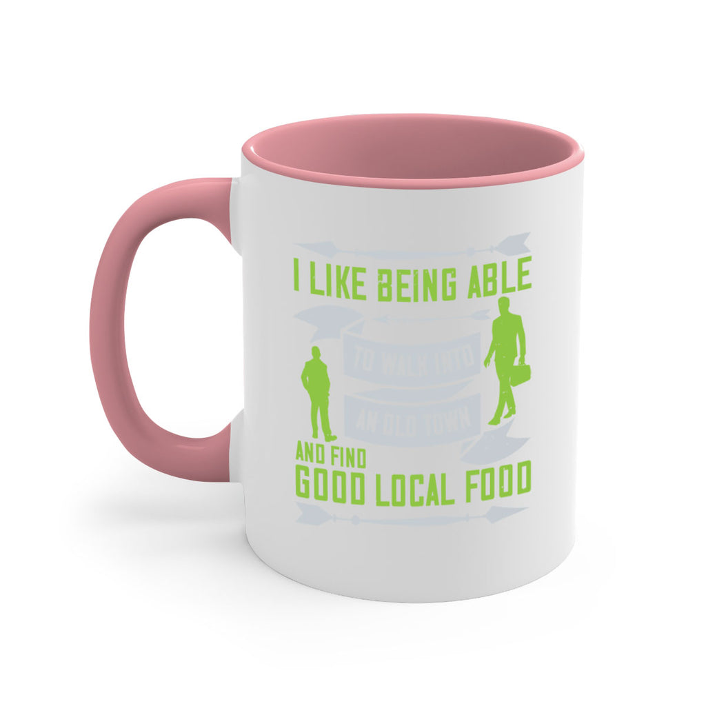 i like being able to walk into an old town and find good local food 71#- walking-Mug / Coffee Cup