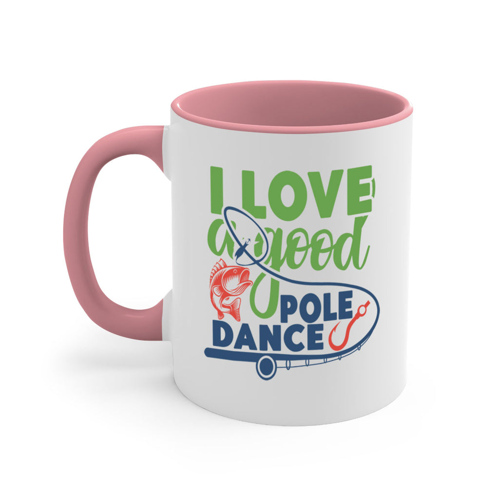 i love a good pole dance 212#- fishing-Mug / Coffee Cup
