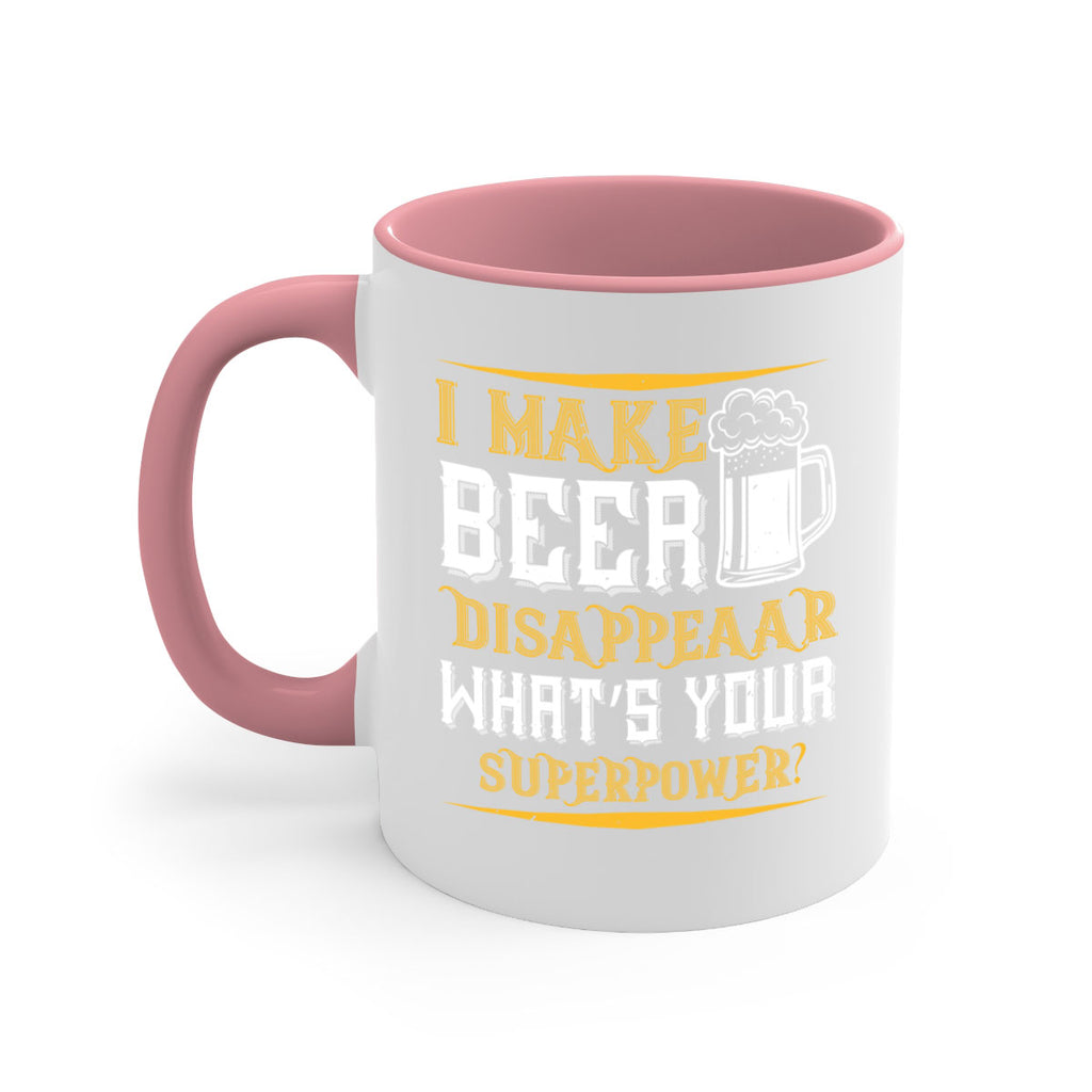 i make beer disappeaar what’s your superpower 73#- beer-Mug / Coffee Cup