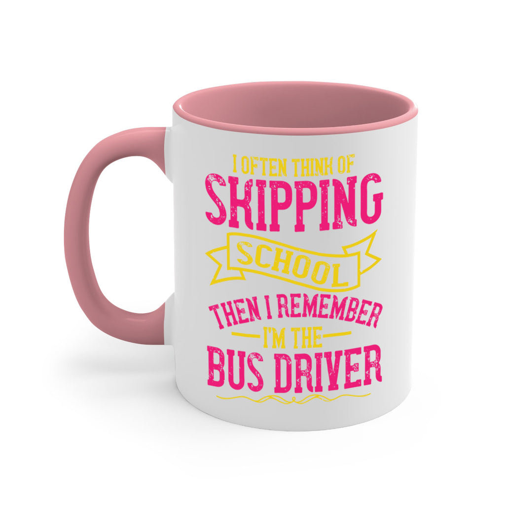 i often skipping school then i remember im the bus driver Style 28#- bus driver-Mug / Coffee Cup