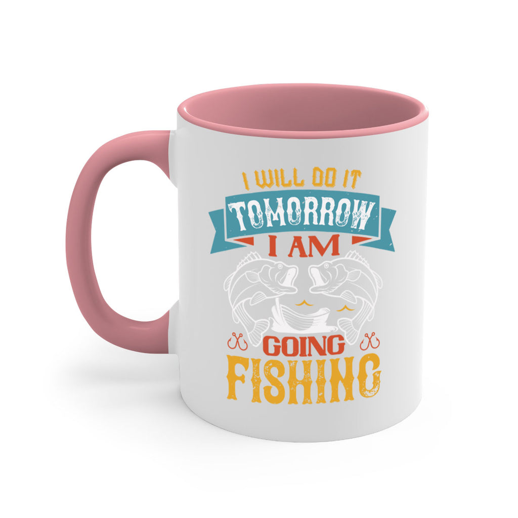 i will do it tomorrow i am going fishing 97#- fishing-Mug / Coffee Cup
