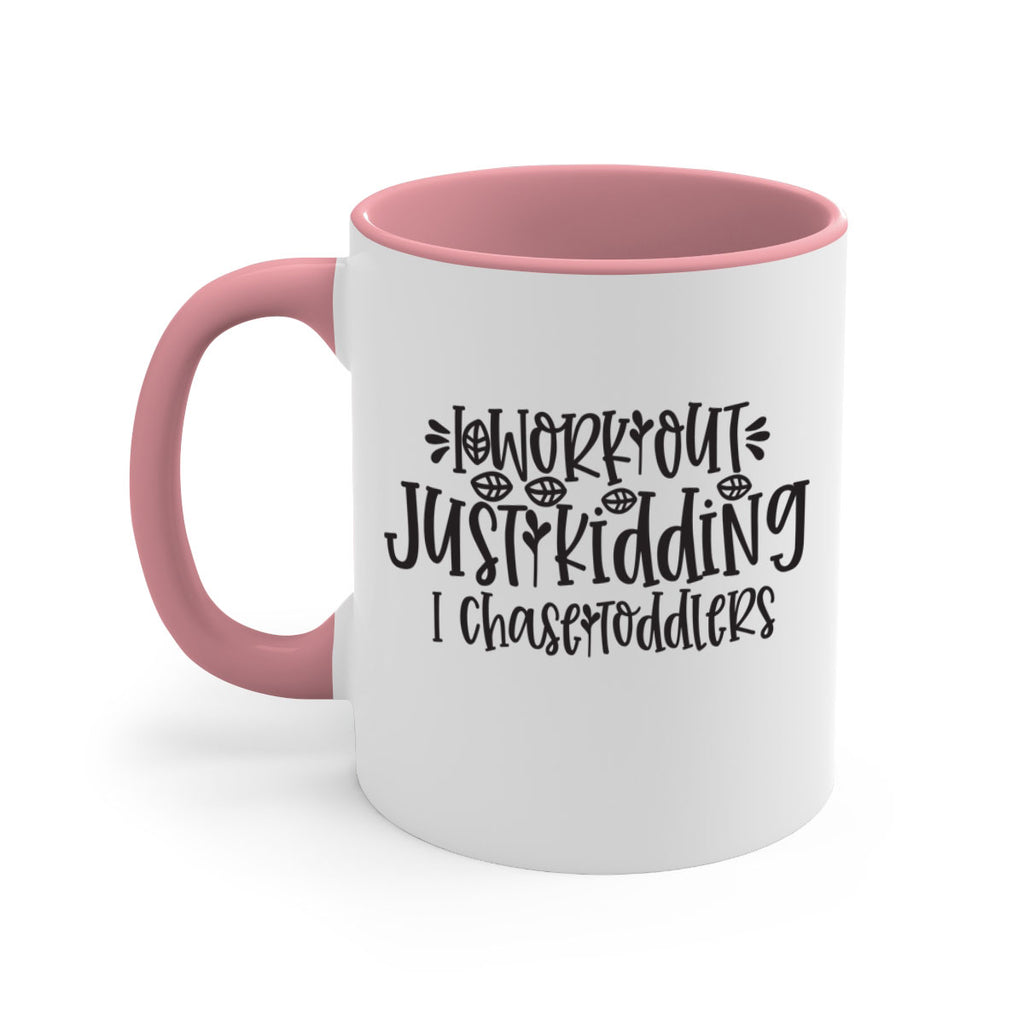 i work out just kidding i chase toddlers 400#- mom-Mug / Coffee Cup