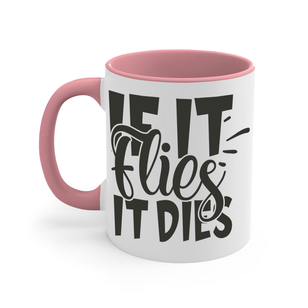 if it flies it dies 7#- hunting-Mug / Coffee Cup