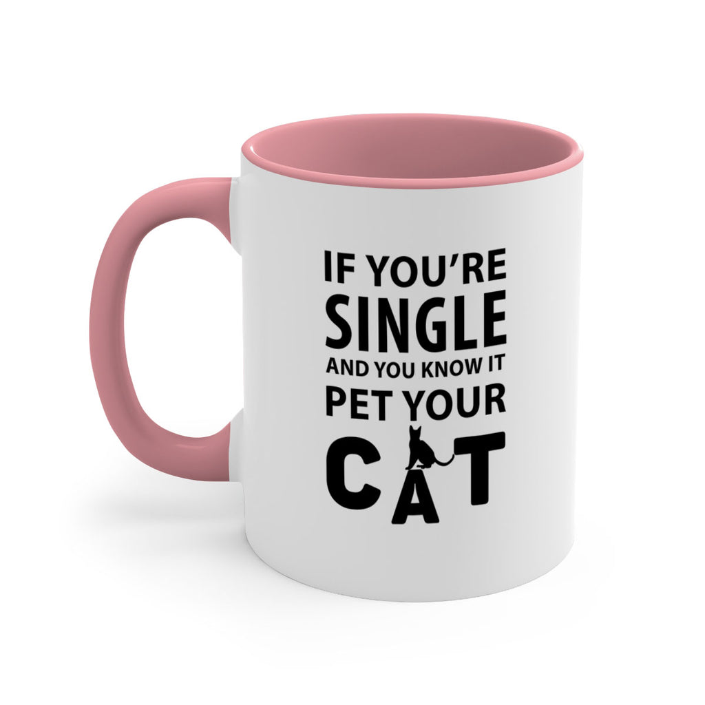 if you’re single Style 60#- cat-Mug / Coffee Cup