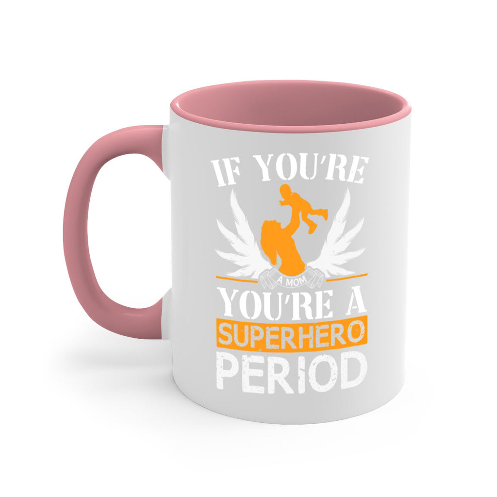 if youre a mom youre a superhero period 58#- mothers day-Mug / Coffee Cup