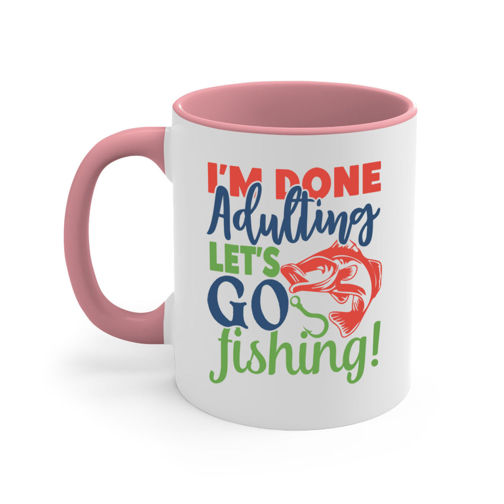 im done adulting lets go fishing 210#- fishing-Mug / Coffee Cup