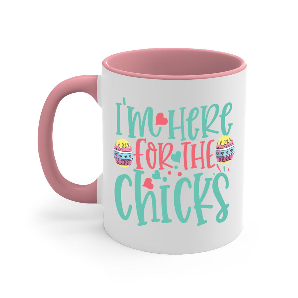 im here for the chicks 114#- easter-Mug / Coffee Cup