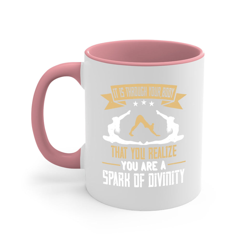 it is through your body that you realize you are a spark of divinity 82#- yoga-Mug / Coffee Cup