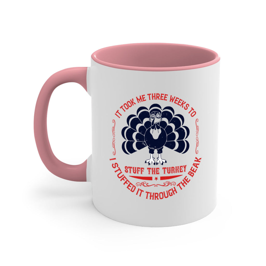 it took me three weeks to stuff the turkey i stuffed it through the beak 27#- thanksgiving-Mug / Coffee Cup