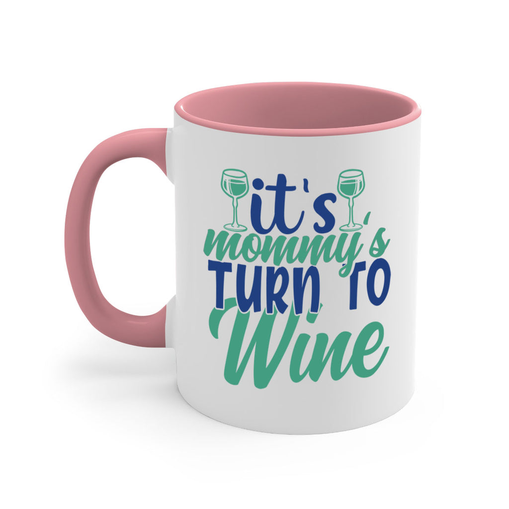 its mommys turn to wine 188#- wine-Mug / Coffee Cup