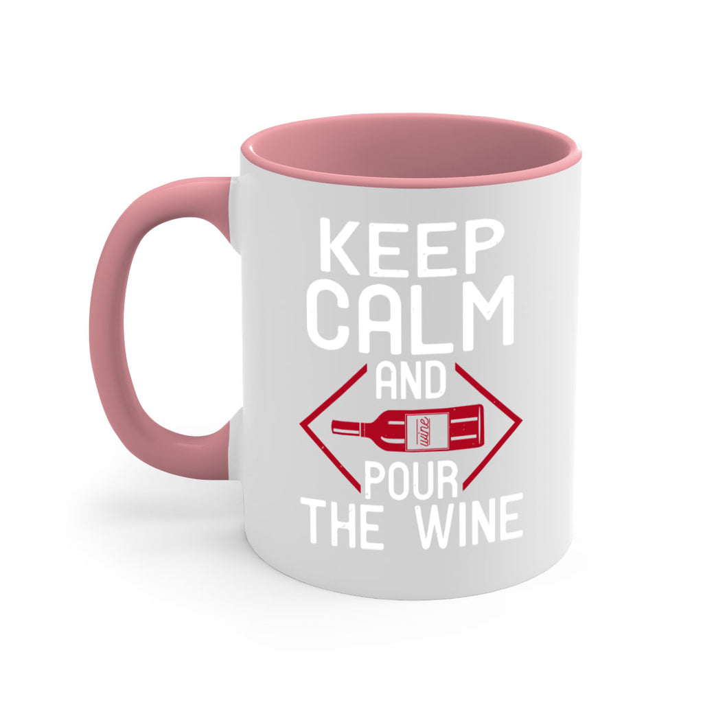 keep calm and pour the wine 130#- wine-Mug / Coffee Cup