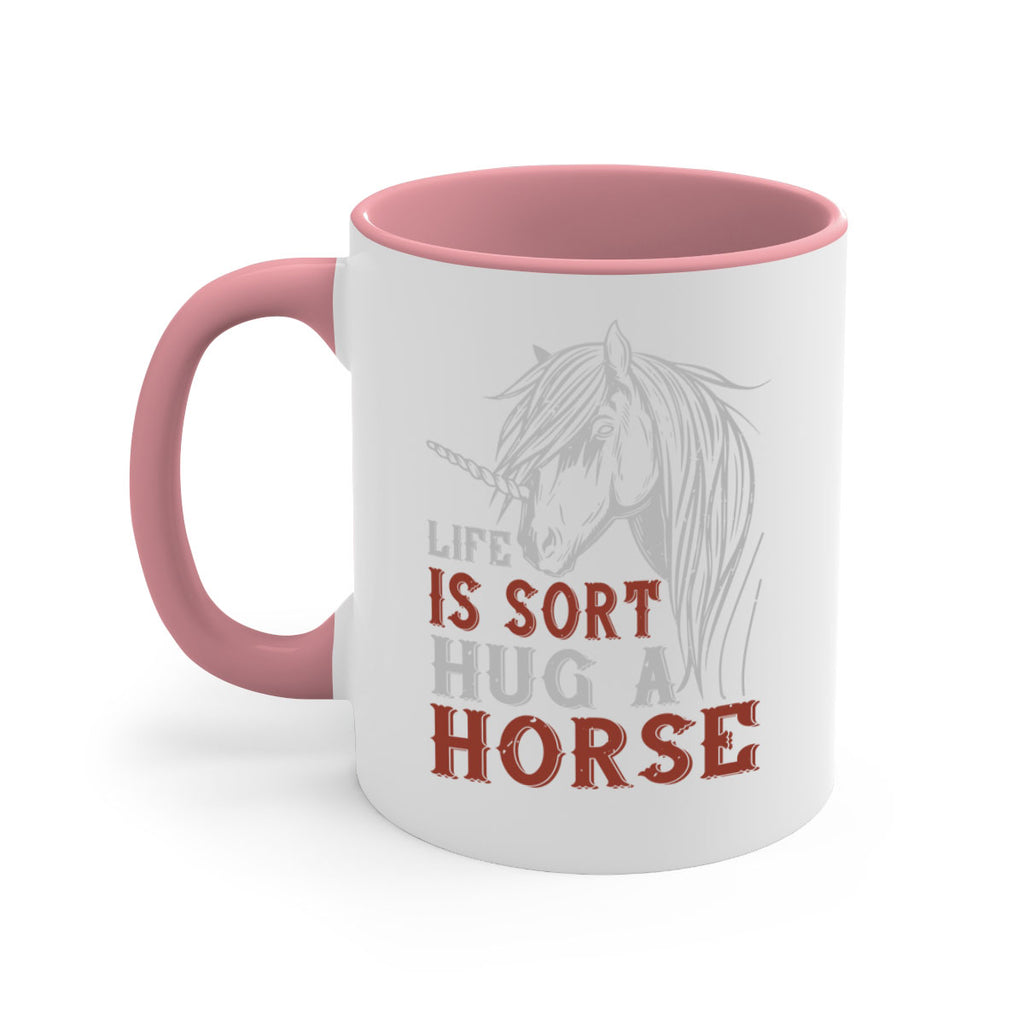 life is sort hug a horse Style 28#- horse-Mug / Coffee Cup
