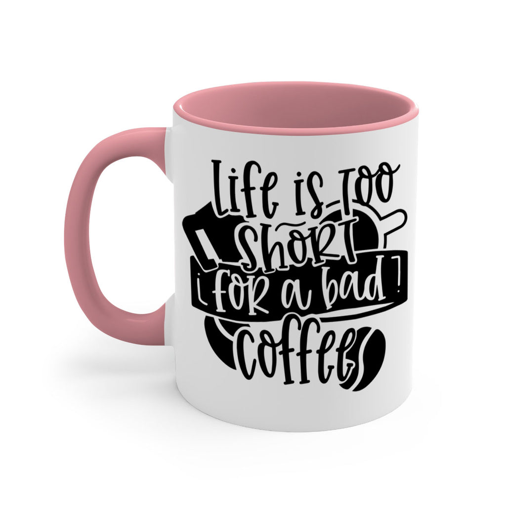 life is too short for a bad coffee 73#- coffee-Mug / Coffee Cup