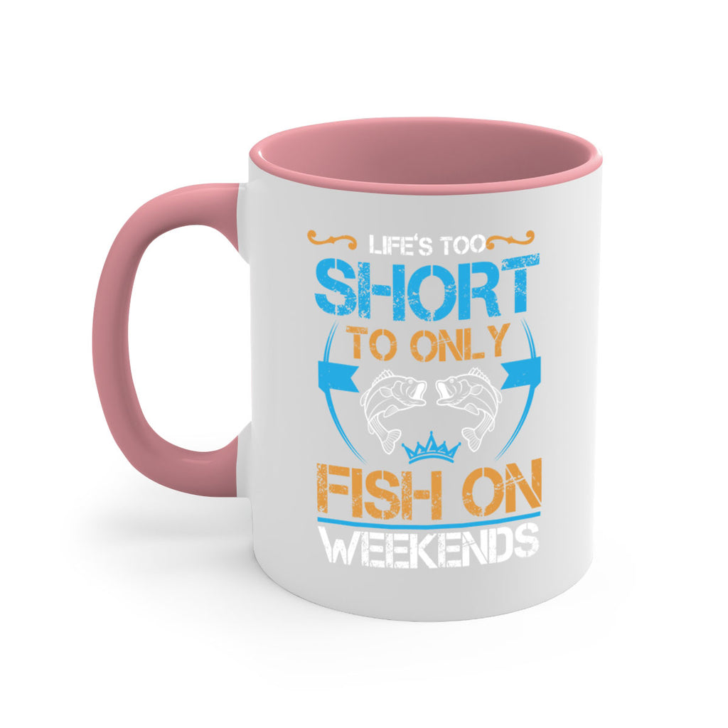 life’s too short to only fish on weekends 243#- fishing-Mug / Coffee Cup