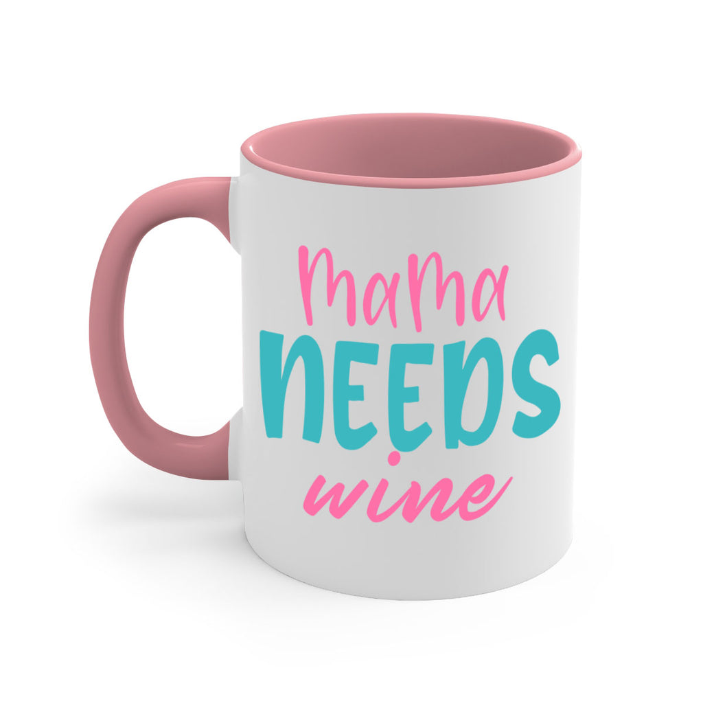 mama needs wine 321#- mom-Mug / Coffee Cup