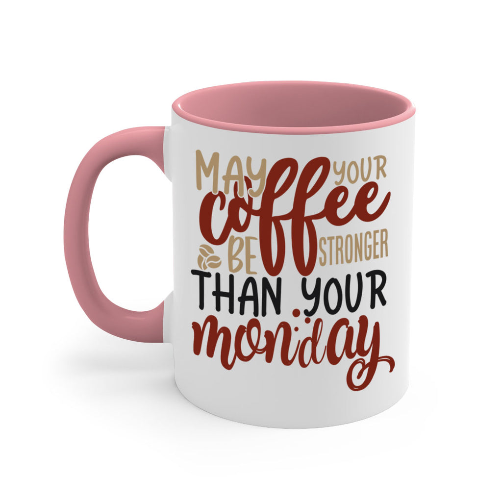 may your coffee be stronger than your monday 206#- coffee-Mug / Coffee Cup