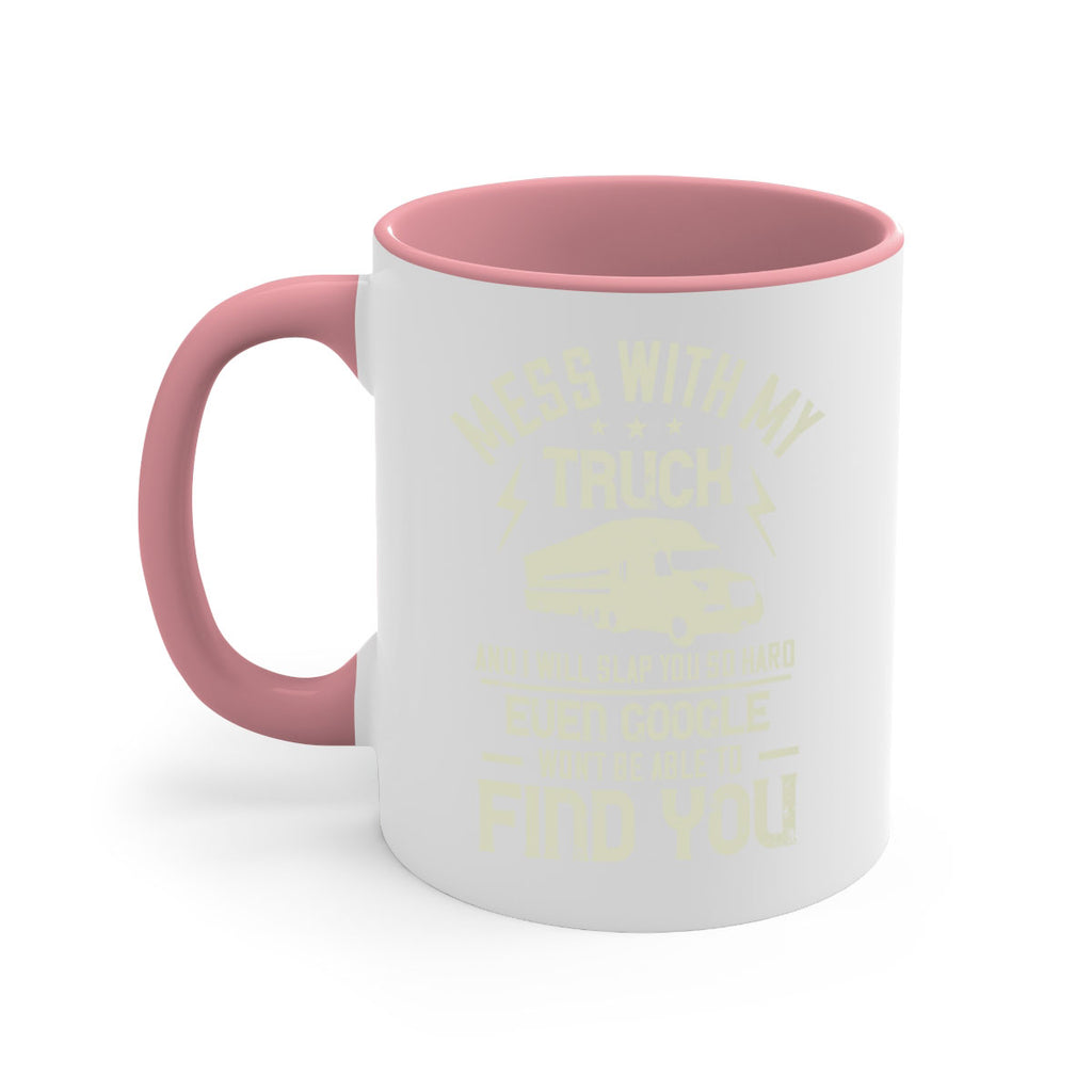 mess with my truck and i will slap z Style 31#- truck driver-Mug / Coffee Cup