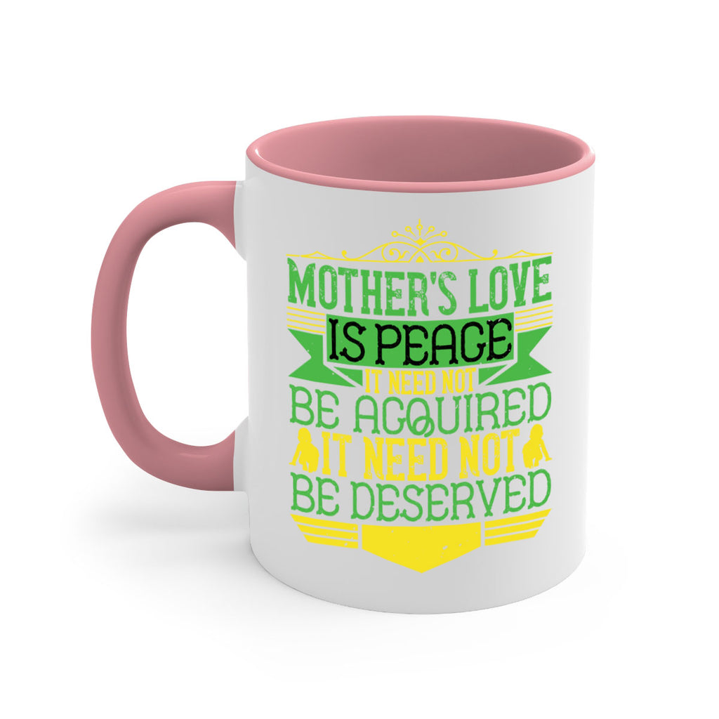 mother’s love is peace it need not be acquired it need not be deserved 41#- parents day-Mug / Coffee Cup
