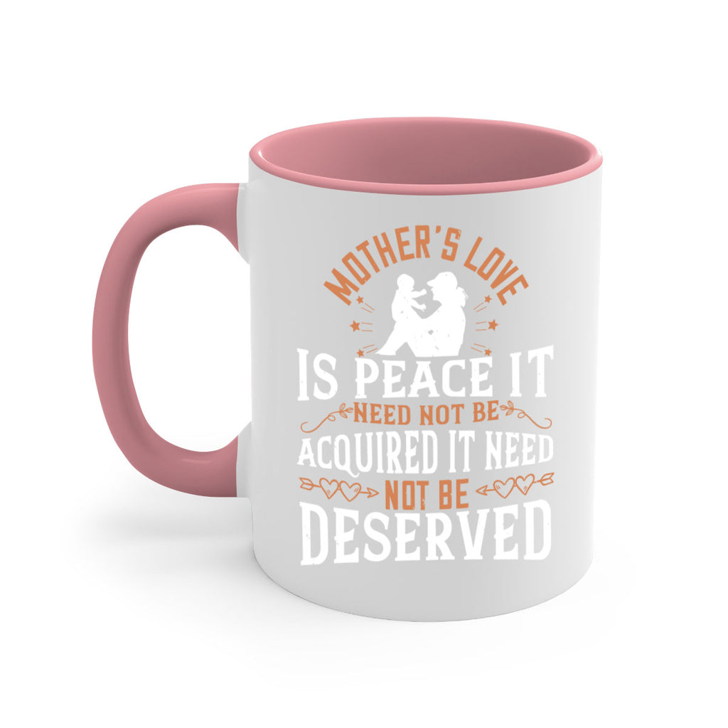 mother’s love is peace it need not be acquired it need not be deserved 93#- mom-Mug / Coffee Cup
