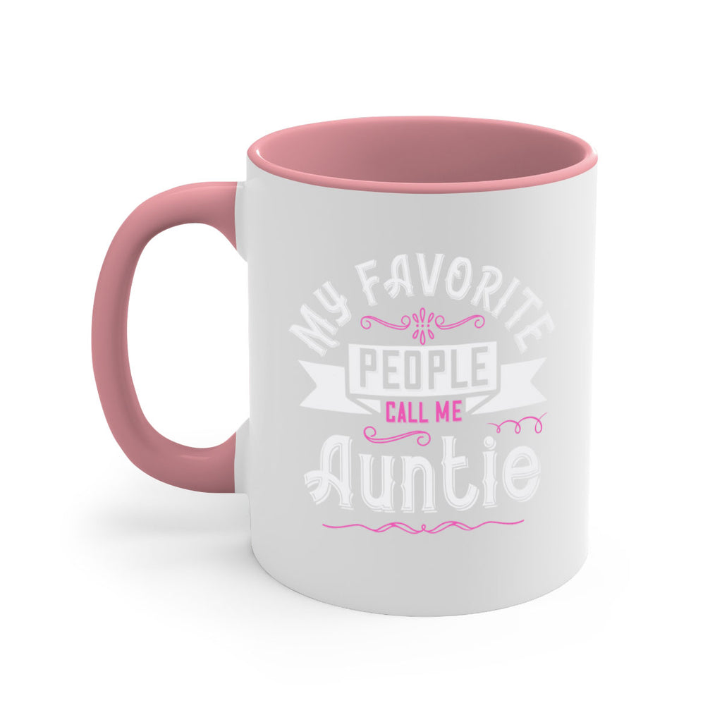 my favorite people call me auntie Style 33#- aunt-Mug / Coffee Cup