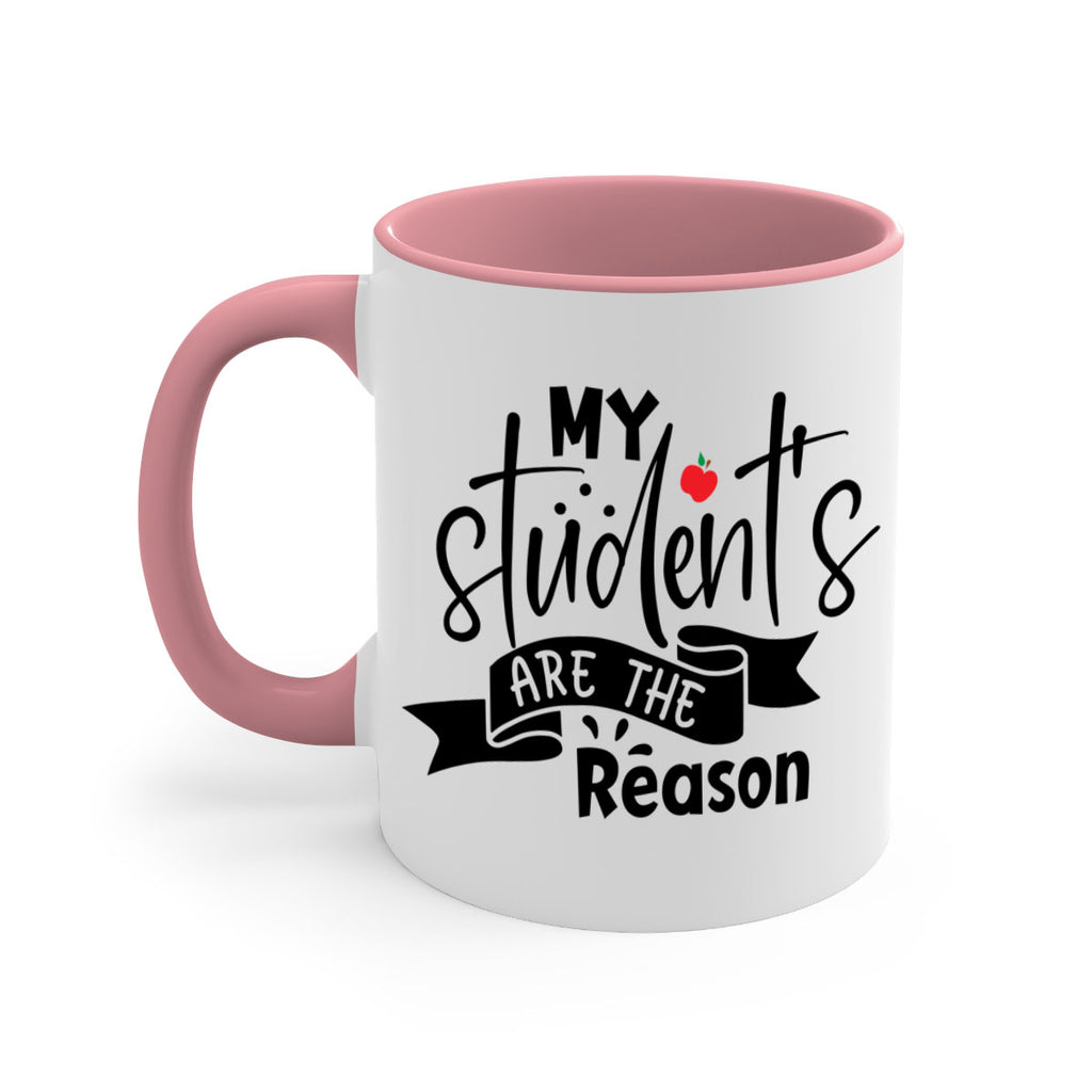 my students are the reason Style 172#- teacher-Mug / Coffee Cup