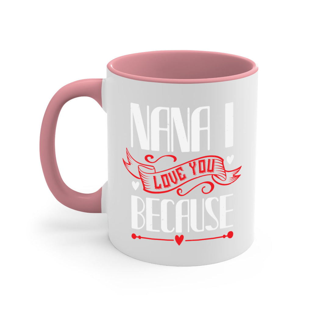 nana i love you because 9#- grandma-Mug / Coffee Cup