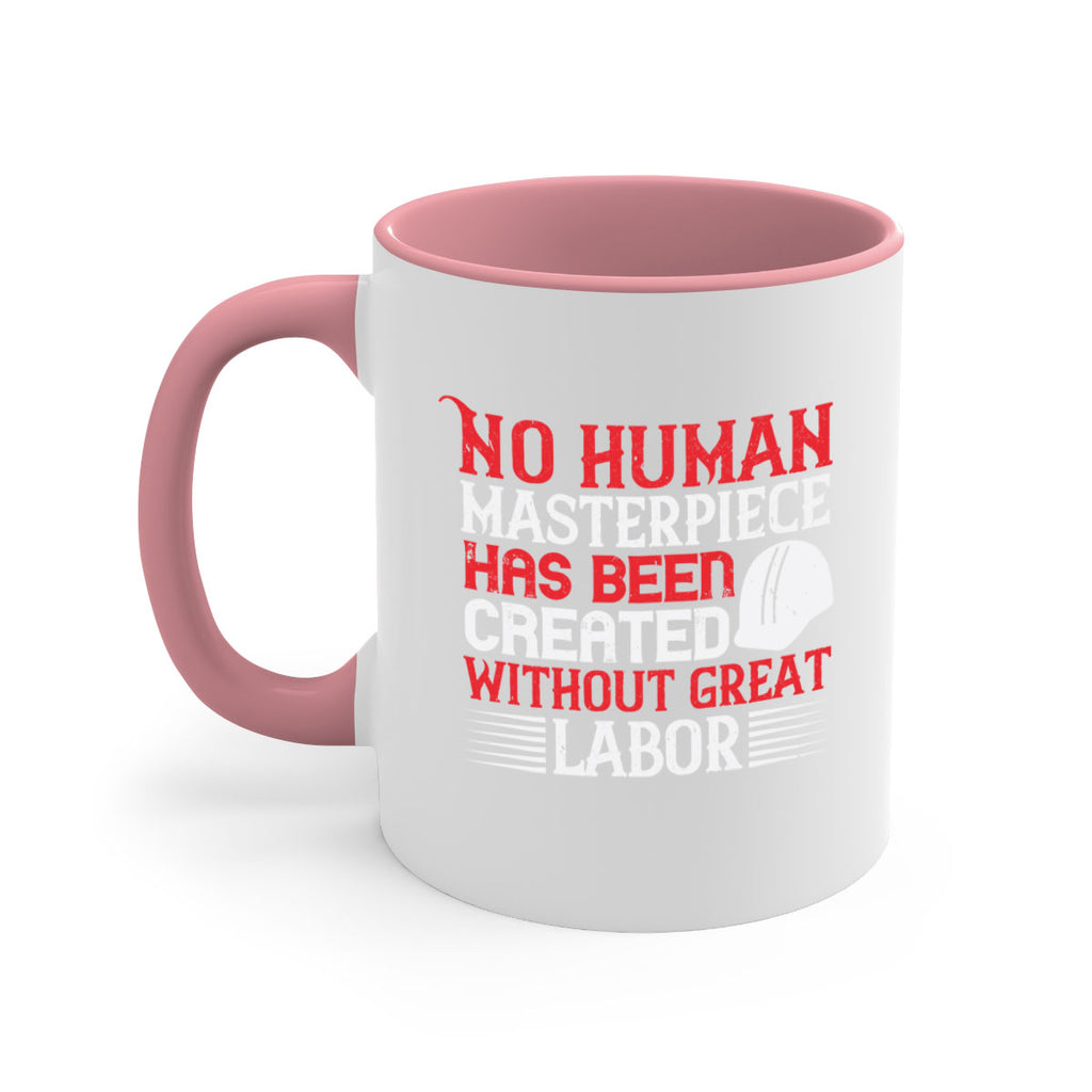no human masterpiece has been created without great labor 24#- labor day-Mug / Coffee Cup