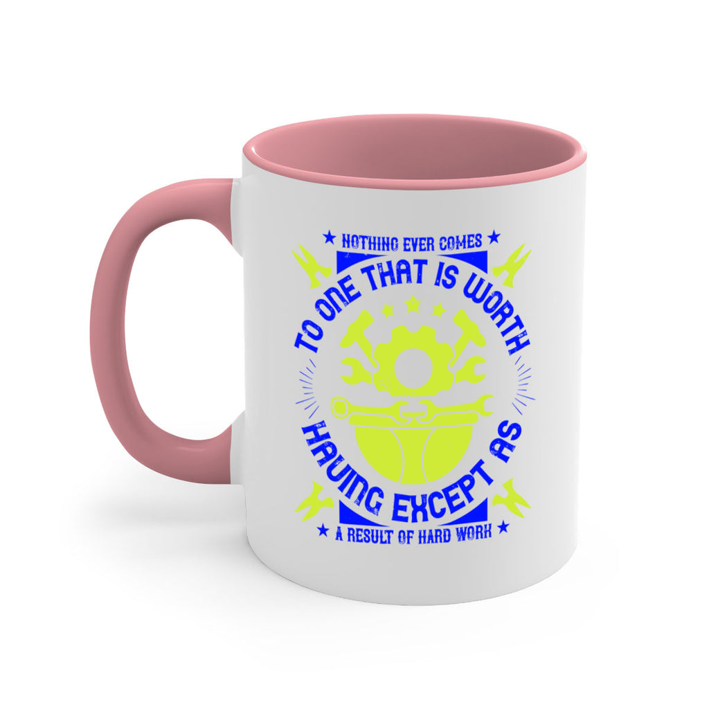 nothing ever comes to one that is worth having except as a result of hard work 3#- labor day-Mug / Coffee Cup