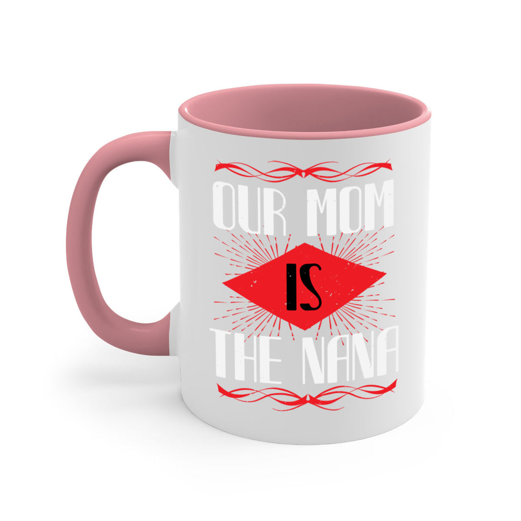 our mom is the nana 3#- grandma-Mug / Coffee Cup