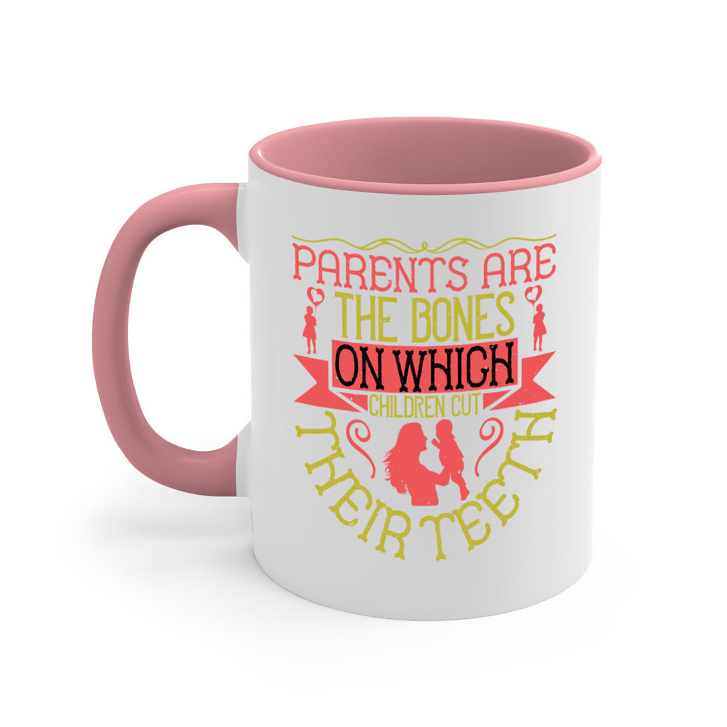 parents are the bones on which children cut their teeth 27#- parents day-Mug / Coffee Cup