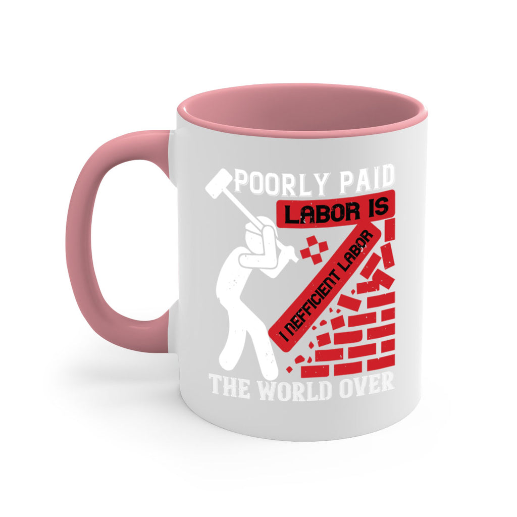 poorly paid labor is inefficient labor the world over 19#- labor day-Mug / Coffee Cup