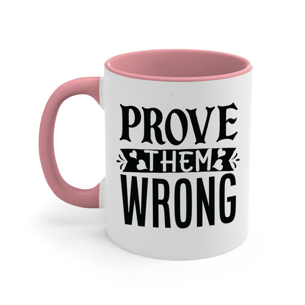 prove them wrong Style 79#- motivation-Mug / Coffee Cup