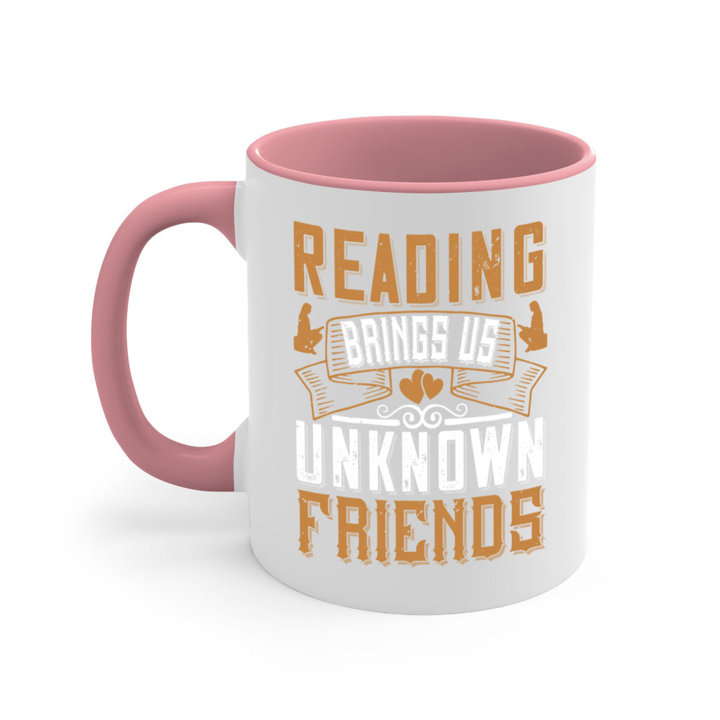 reading brings us unknown friends 20#- Reading - Books-Mug / Coffee Cup