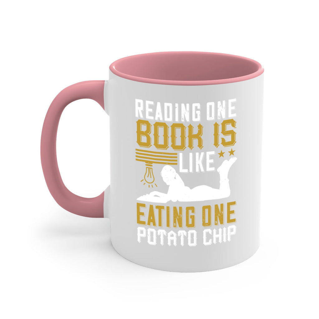 reading one book is like eating one potato chip 15#- Reading - Books-Mug / Coffee Cup