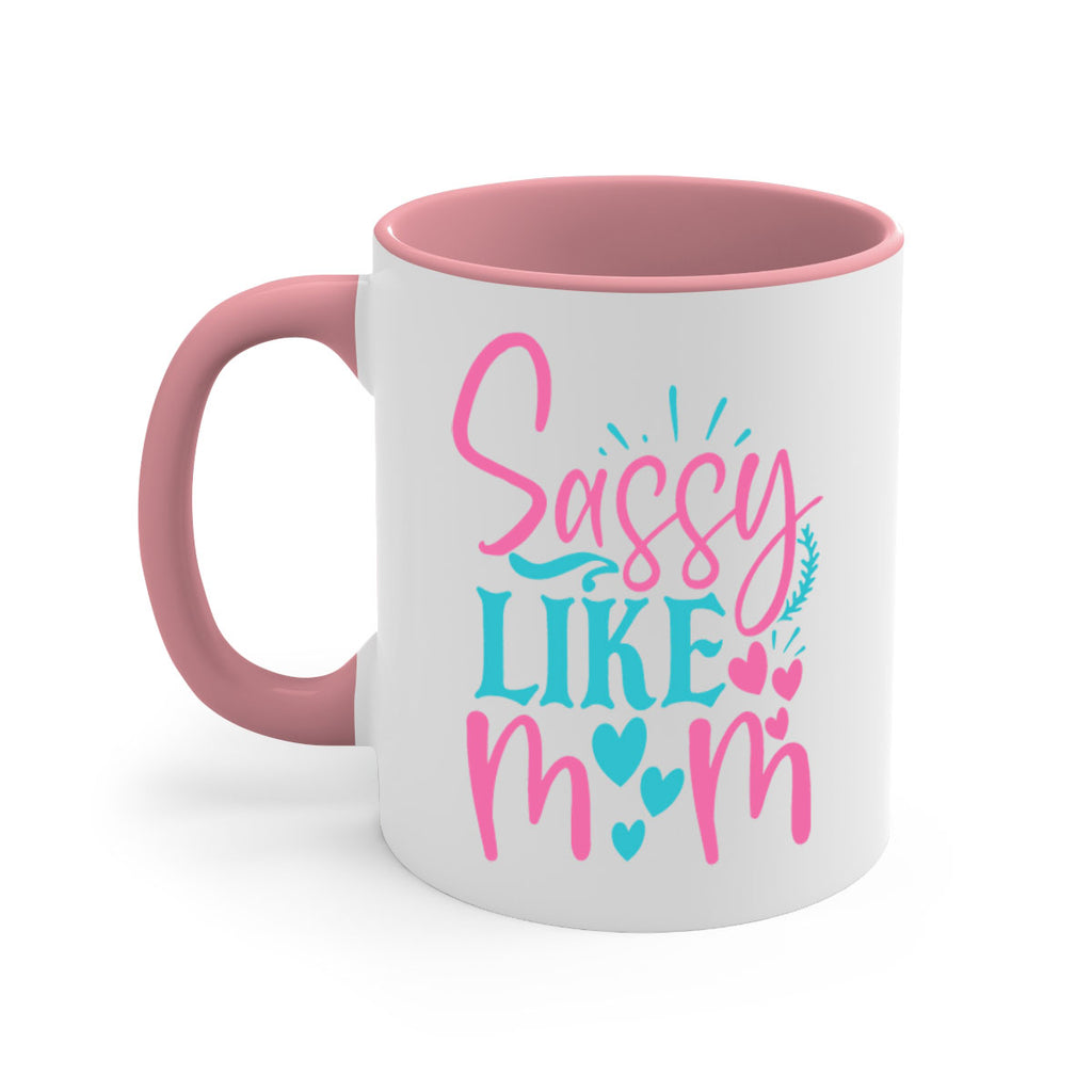 sassy like mom 303#- mom-Mug / Coffee Cup